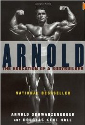 Arnold: The Education of a Body Builder